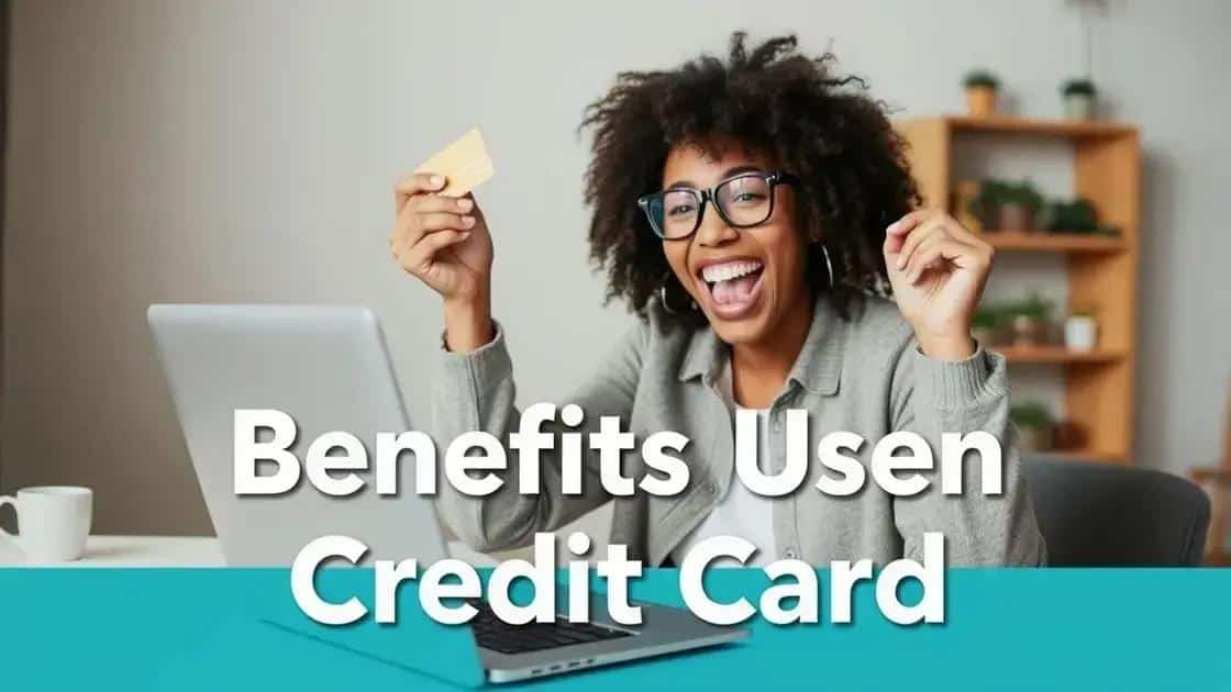 Key benefits of using credit cards